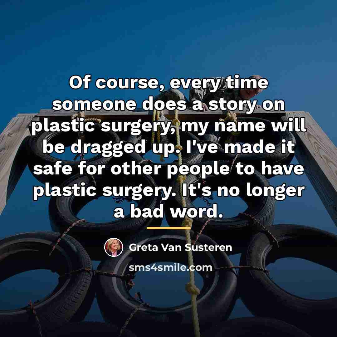 “Of course, every time someone does a story on plastic…” quote by Greta Van Susteren