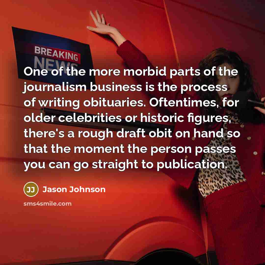 “One of the more morbid parts of the journalism business…” quote by Jason Johnson
