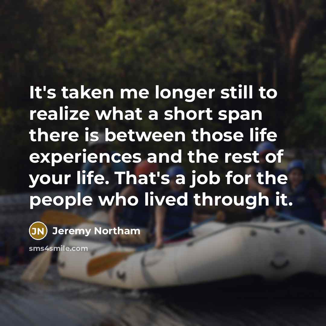 “It's taken me longer still to realize what a short…” quote by Jeremy Northam