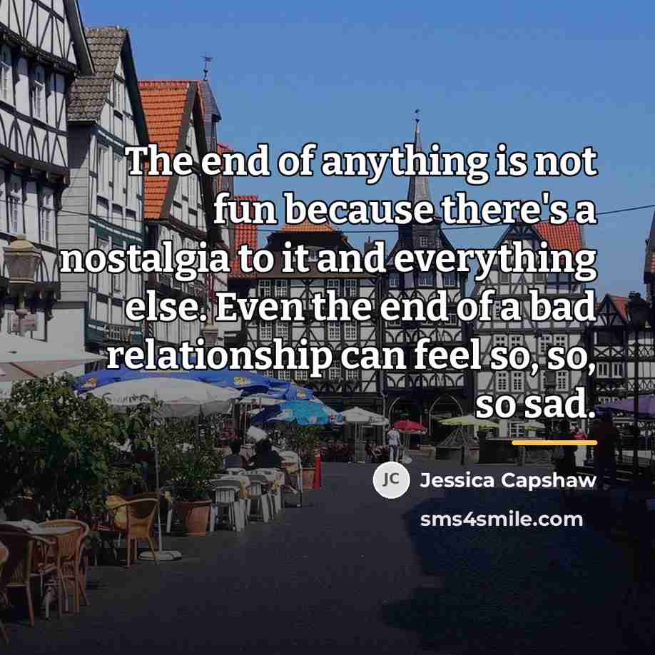 “The end of anything is not fun because there's a…” quote by Jessica Capshaw