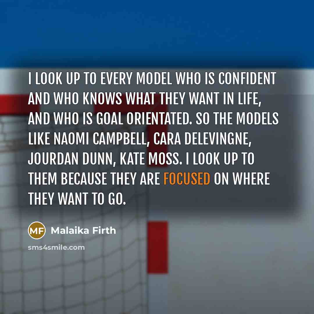 “I look up to every model who is confident and…” quote by Malaika Firth