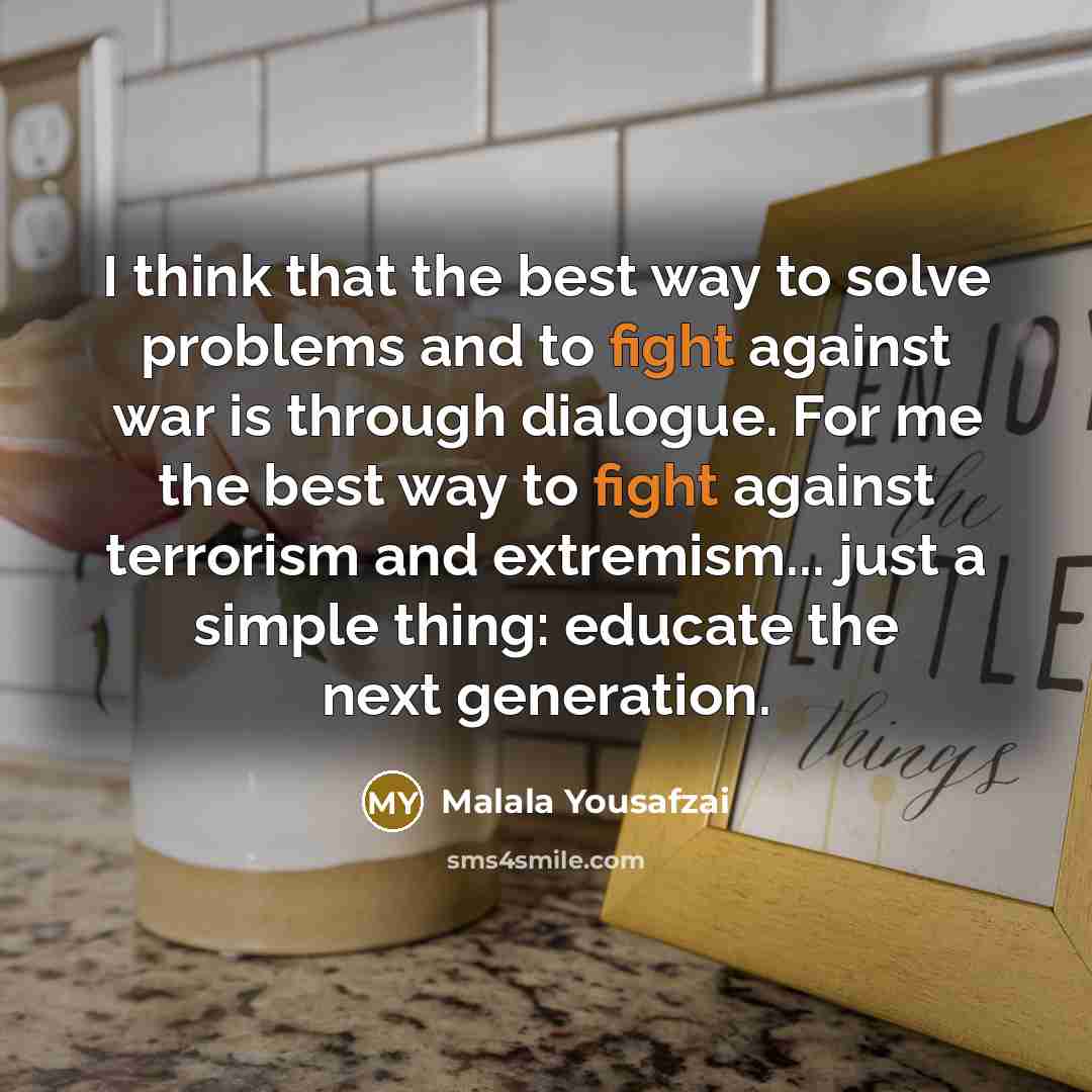 “I think that the best way to solve problems and…” quote by Malala Yousafzai