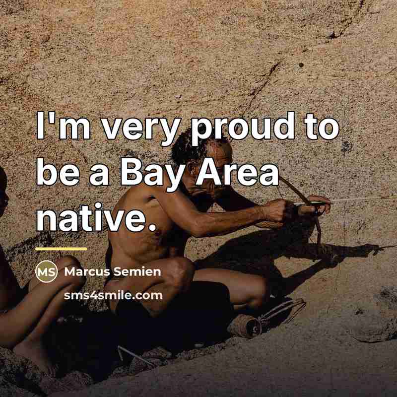 “I'm very proud to be a Bay Area native.…” quote by Marcus Semien