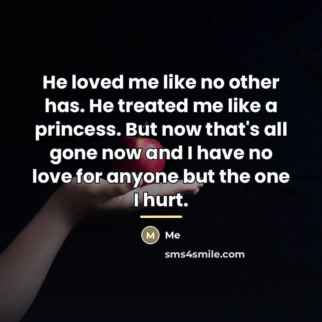 “He loved me like no other has. He treated me…” quote by Me
