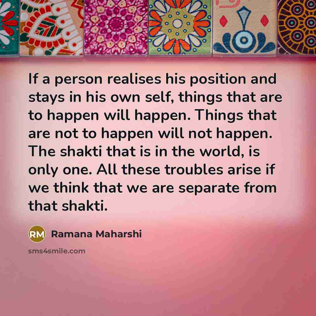 “If a person realises his position and stays in his…” quote by Ramana Maharshi