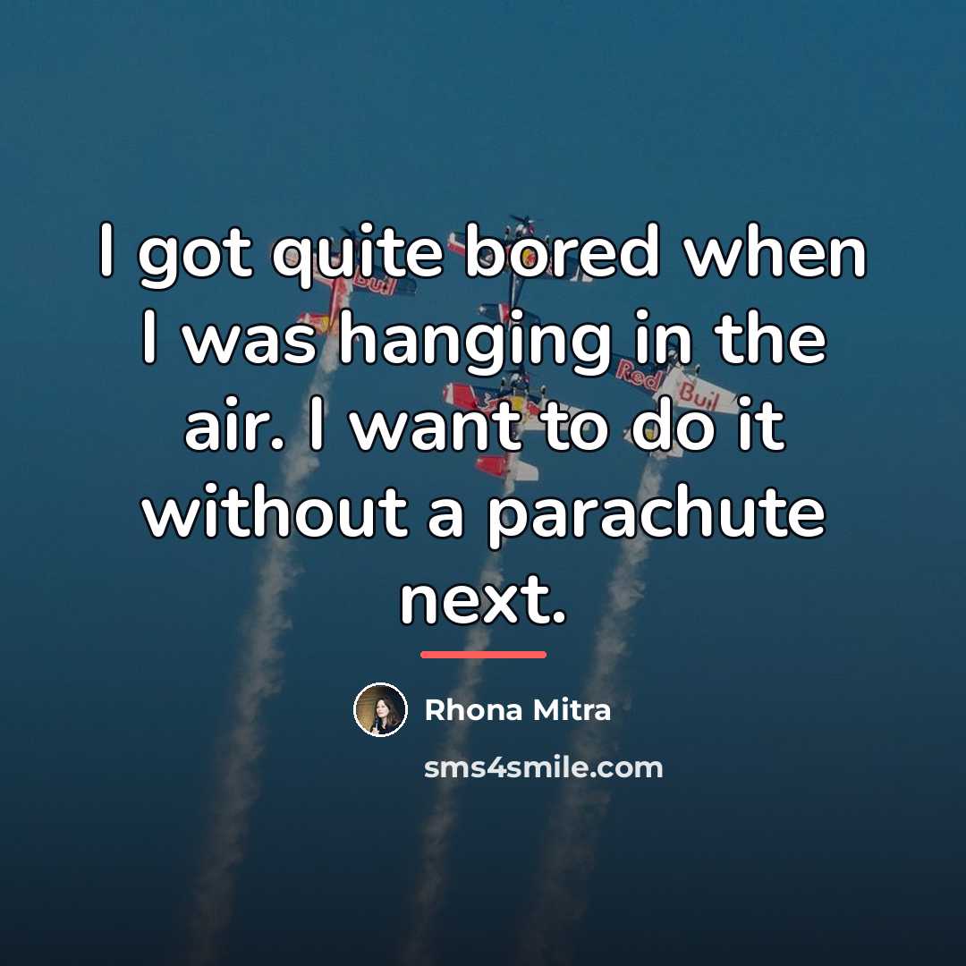 “I got quite bored when I was hanging in the…” quote by Rhona Mitra