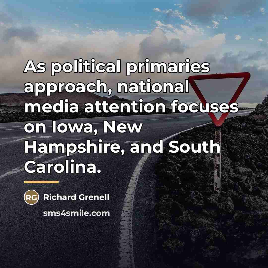 “As political primaries approach, national media attention focuses on Iowa,…” quote by Richard Grenell