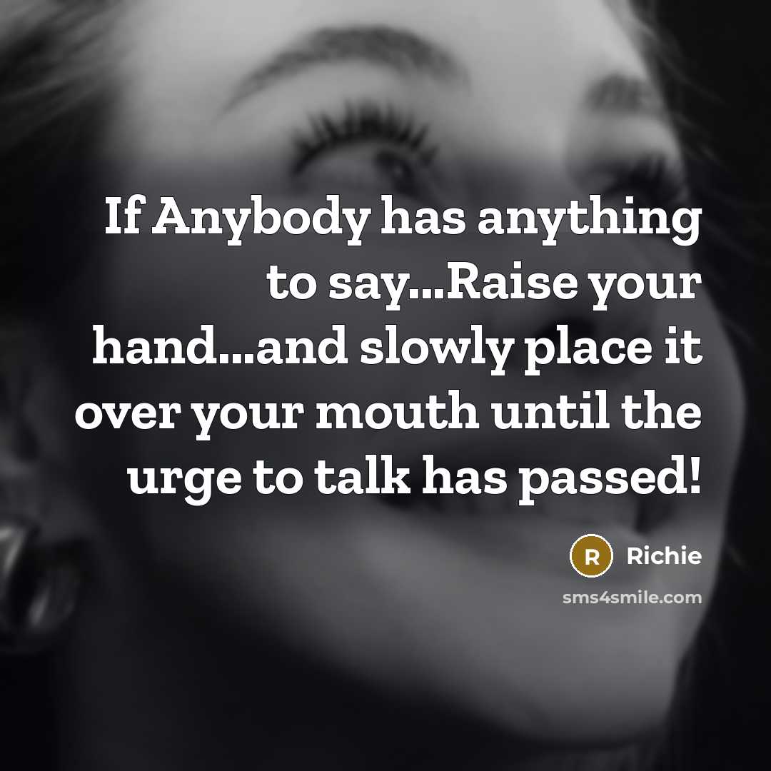 “If Anybody has anything to say...Raise your hand...and slowly place…” quote by Richie