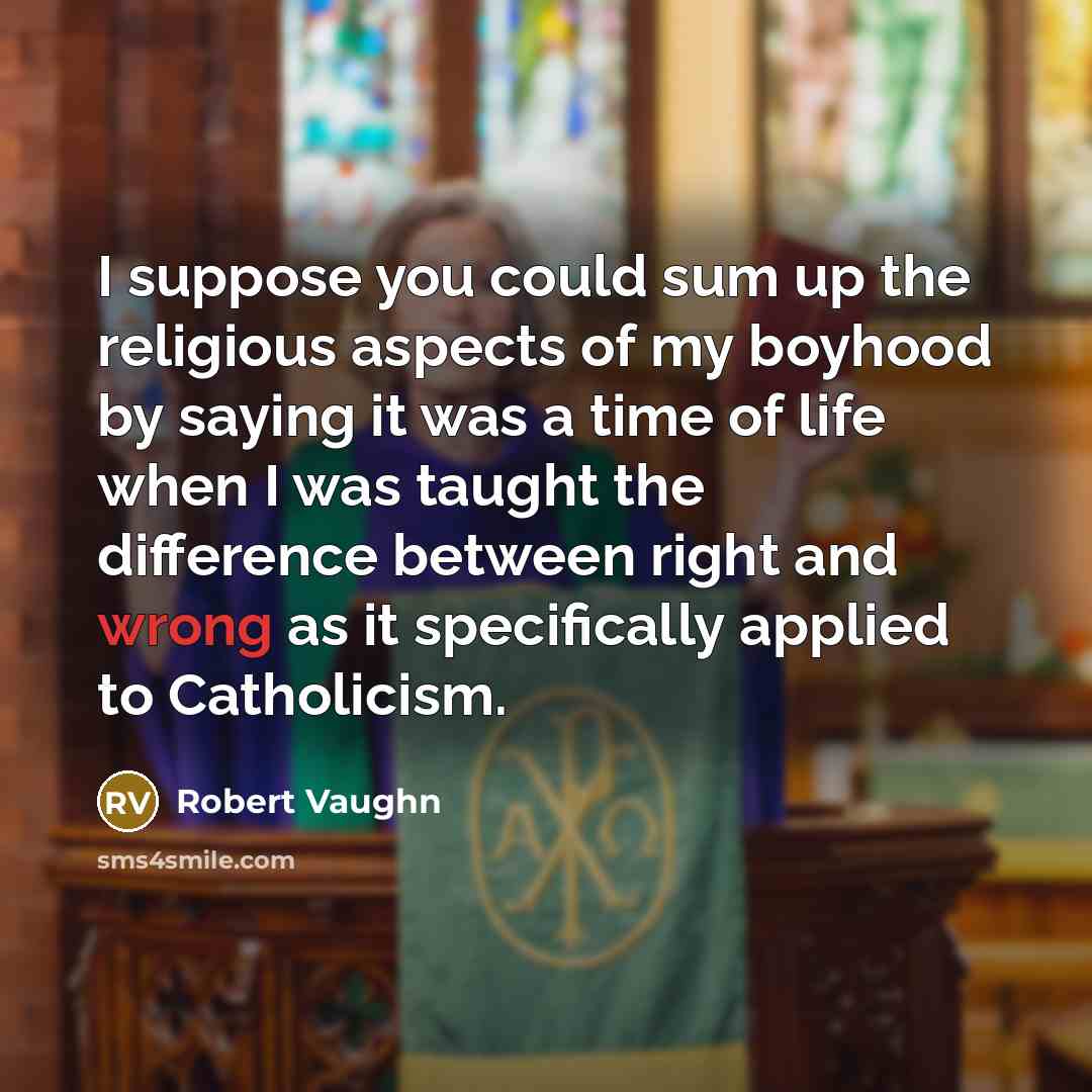 “I suppose you could sum up the religious aspects of…” quote by Robert Vaughn