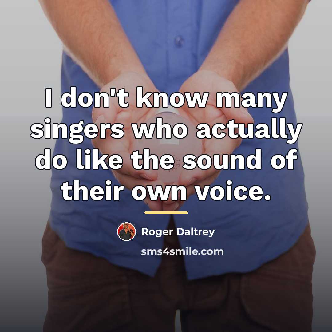 “I don't know many singers who actually do like the…” quote by Roger Daltrey