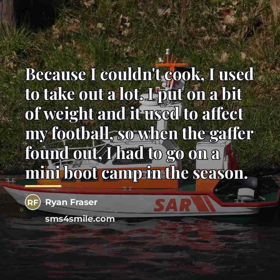 “Because I couldn't cook, I used to take out a…” quote by Ryan Fraser