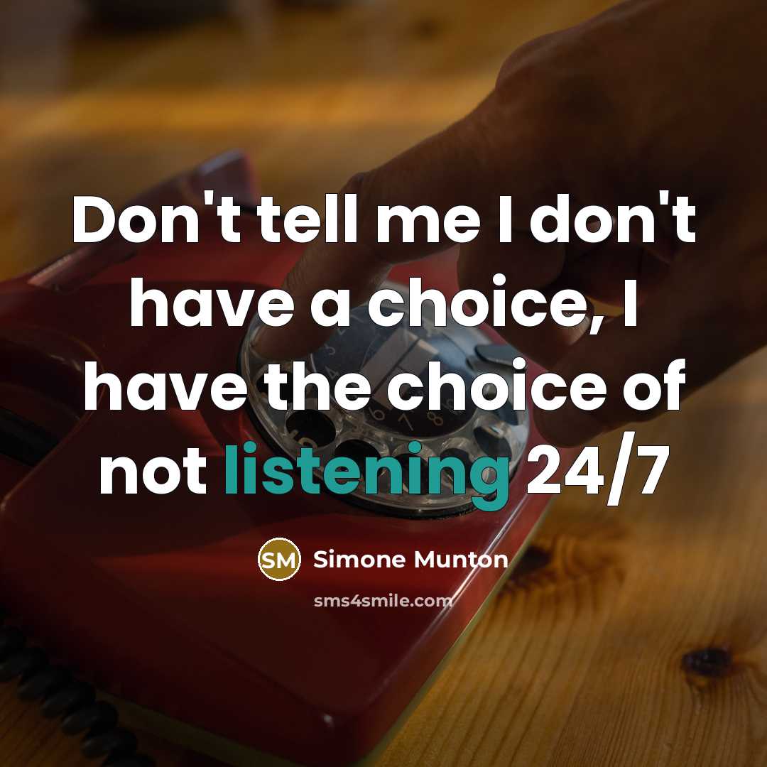 “Don't tell me I don't have a choice, I have…” quote by Simone Munton