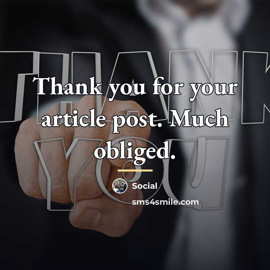 “Thank you for your article post. Much obliged.…” quote by Social