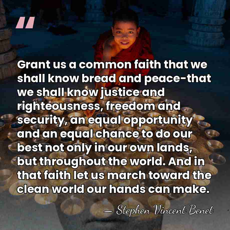 Grant us a common faith that we shall know bread and peace-that&hellip; - Stephen Vincent Benet