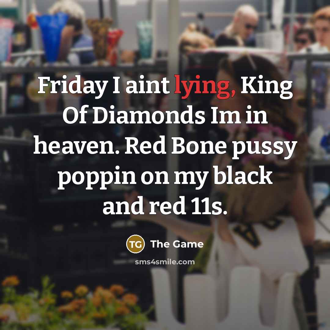 “Friday I aint lying, King Of Diamonds Im in heaven.…” quote by The Game