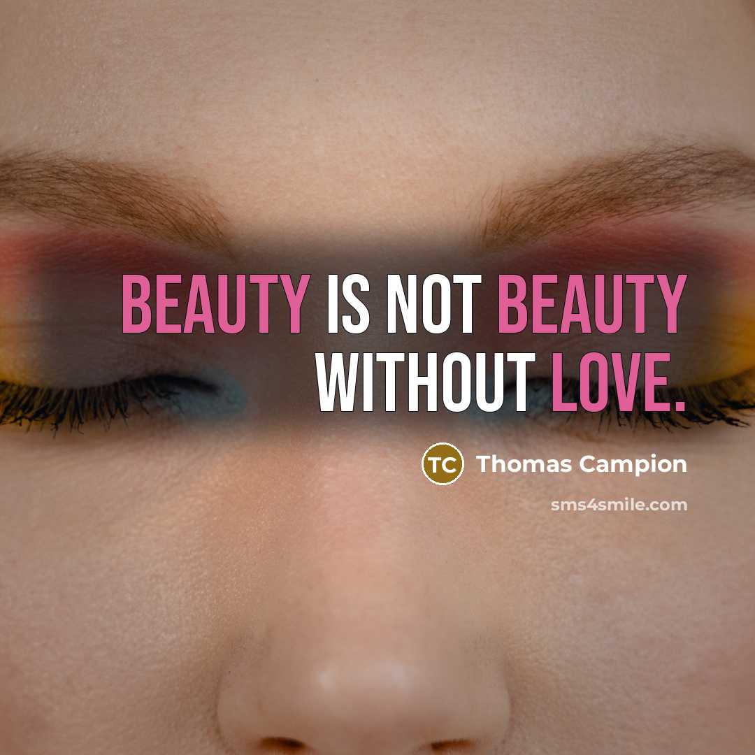 “Beauty is not beauty without love.…” quote by Thomas Campion
