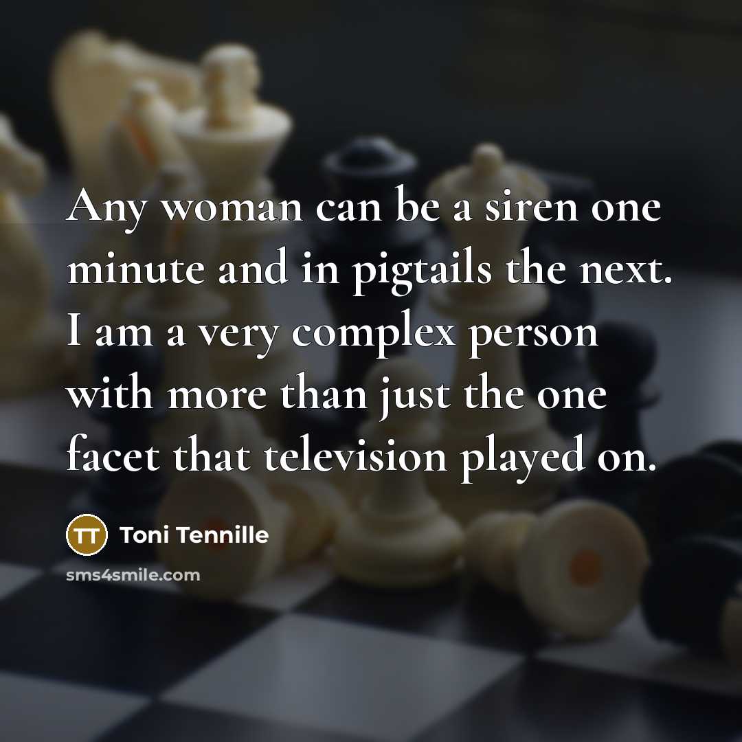 “Any woman can be a siren one minute and in…” quote by Toni Tennille