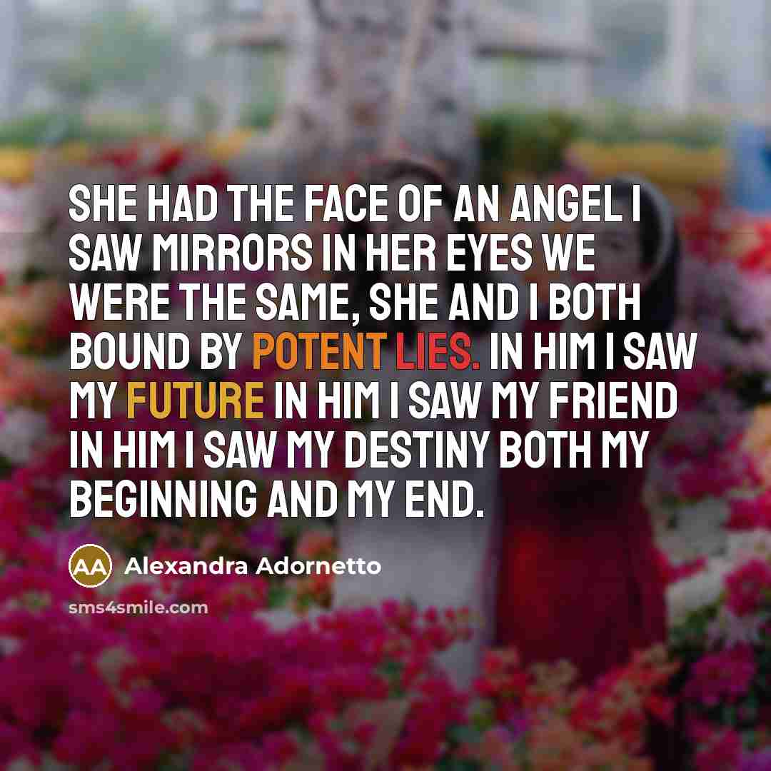 “She had the face of an angel I saw mirrors…” quote by Alexandra Adornetto