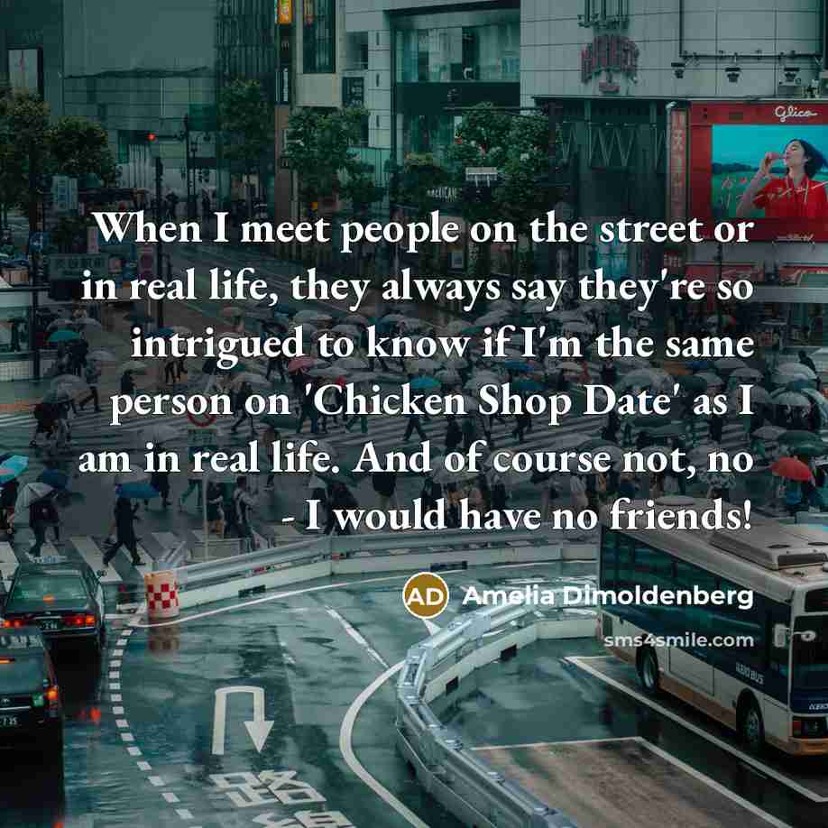 “When I meet people on the street or in real…” quote by Amelia Dimoldenberg