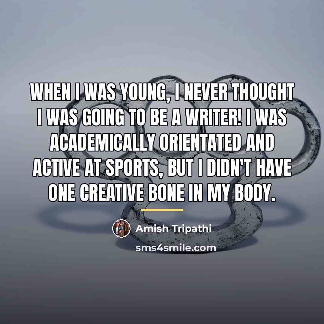 “When I was young, I never thought I was going…” quote by Amish Tripathi