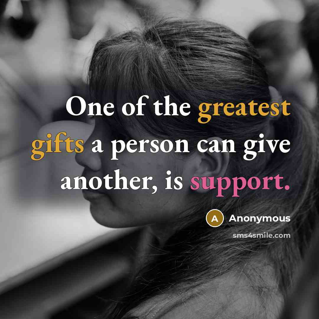 “One of the greatest gifts a person can give another,…” quote by Anonymous