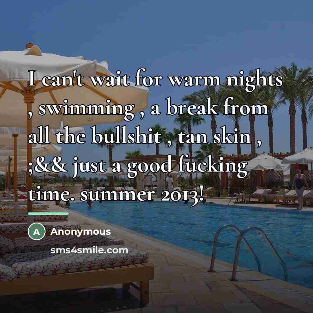 “I can't wait for warm nights , swimming , a…” quote by Anonymous