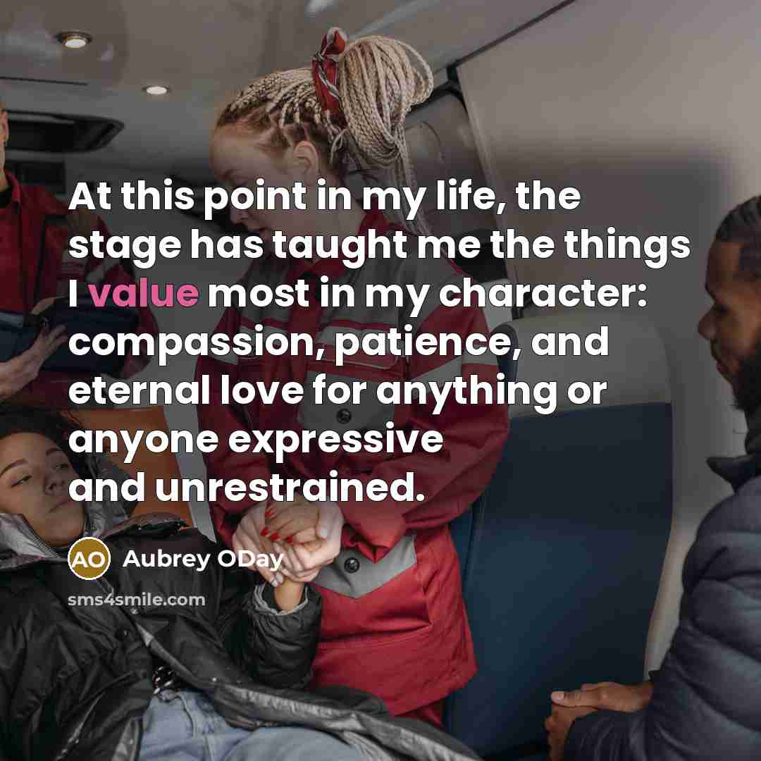 “At this point in my life, the stage has taught…” quote by Aubrey ODay