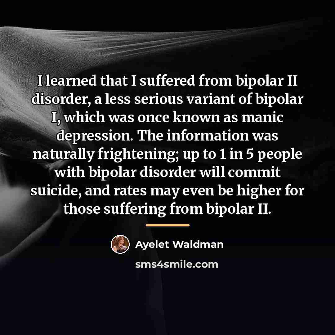 “I learned that I suffered from bipolar II disorder, a…” quote by Ayelet Waldman