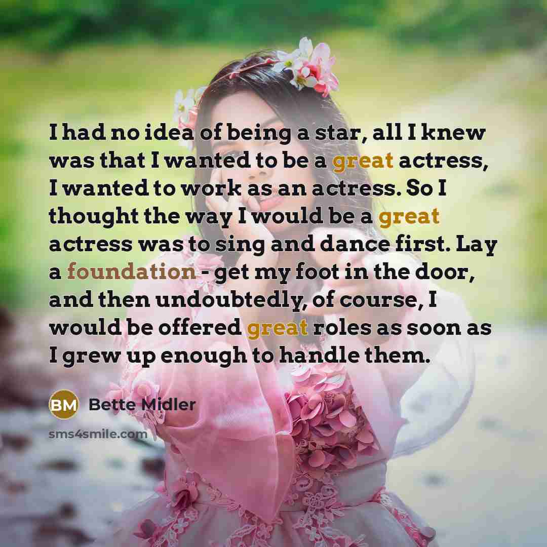 “I had no idea of being a star, all I…” quote by Bette Midler