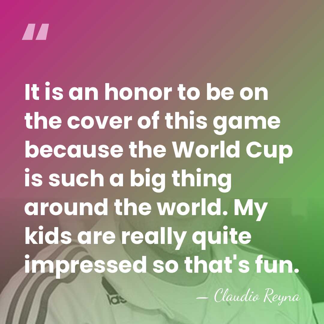 It is an honor to be on the cover of this game&hellip; - Claudio Reyna