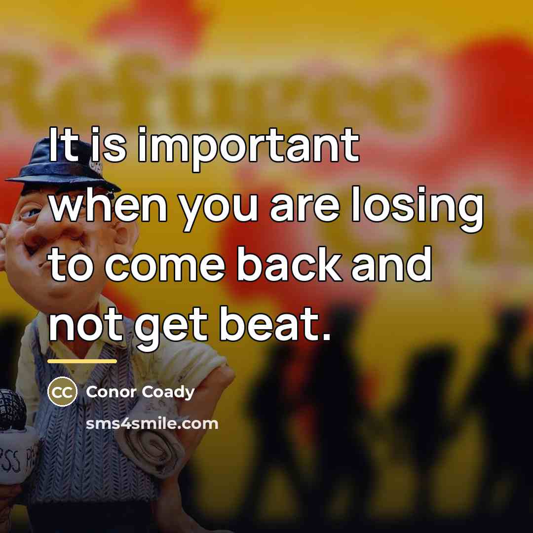 “It is important when you are losing to come back…” quote by Conor Coady