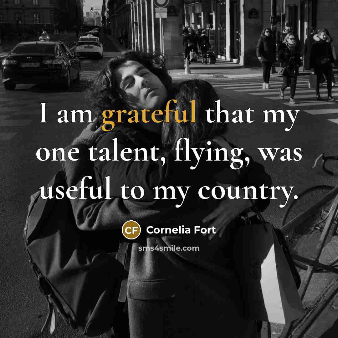 “I am grateful that my one talent, flying, was useful…” quote by Cornelia Fort