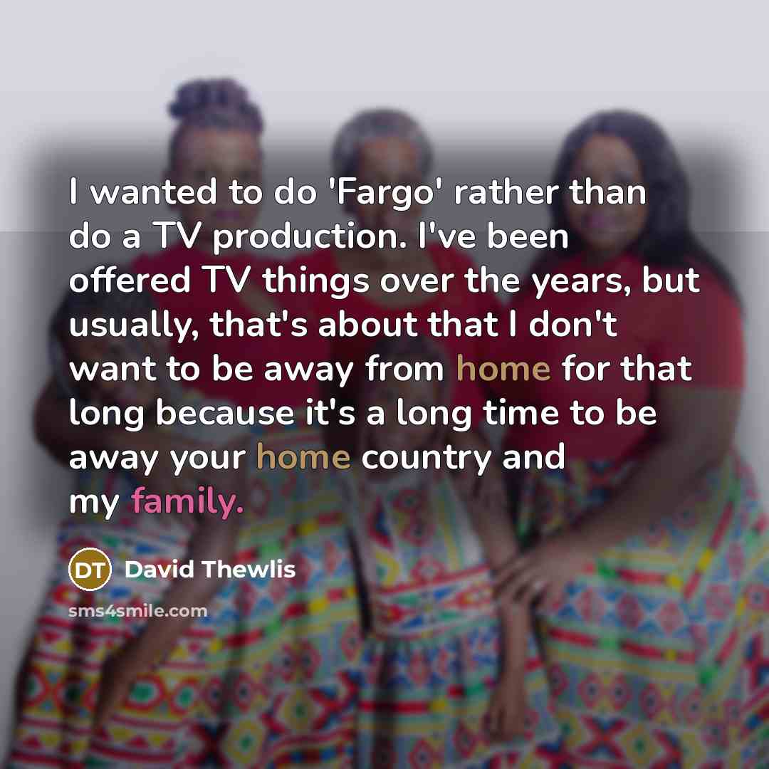 “I wanted to do 'Fargo' rather than do a TV…” quote by David Thewlis