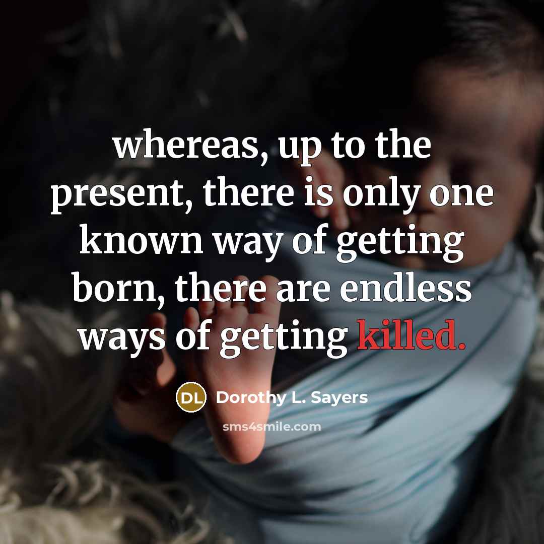 “whereas, up to the present, there is only one known…” quote by Dorothy L. Sayers