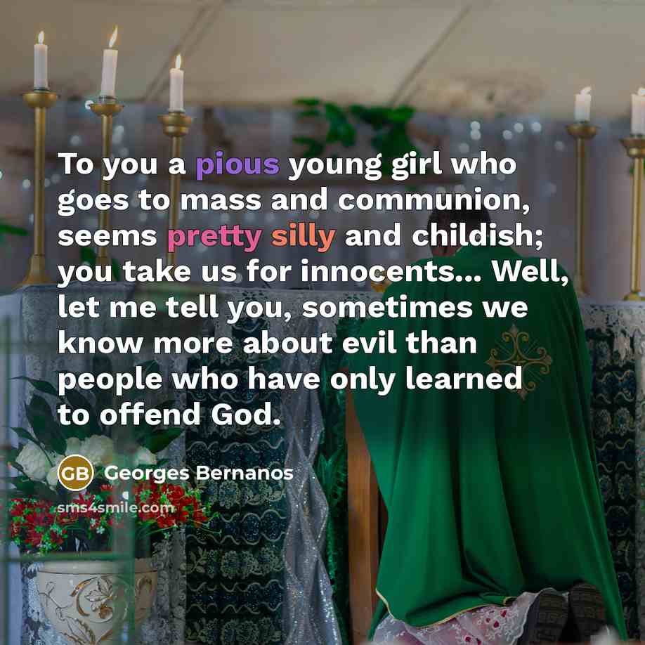 “To you a pious young girl who goes to mass…” quote by Georges Bernanos