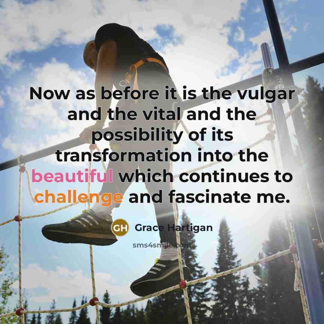 “Now as before it is the vulgar and the vital…” quote by Grace Hartigan
