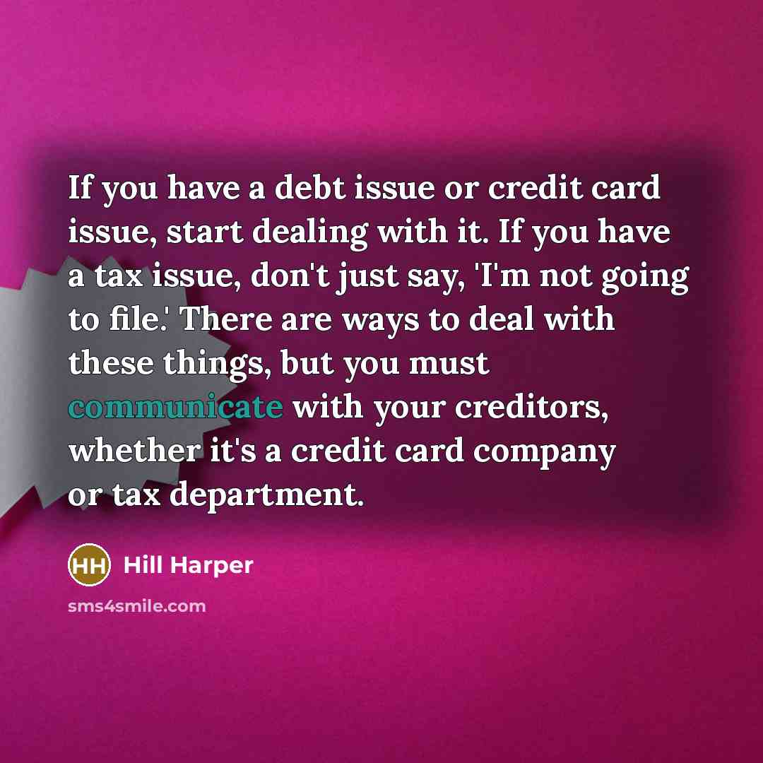 “If you have a debt issue or credit card issue,…” quote by Hill Harper