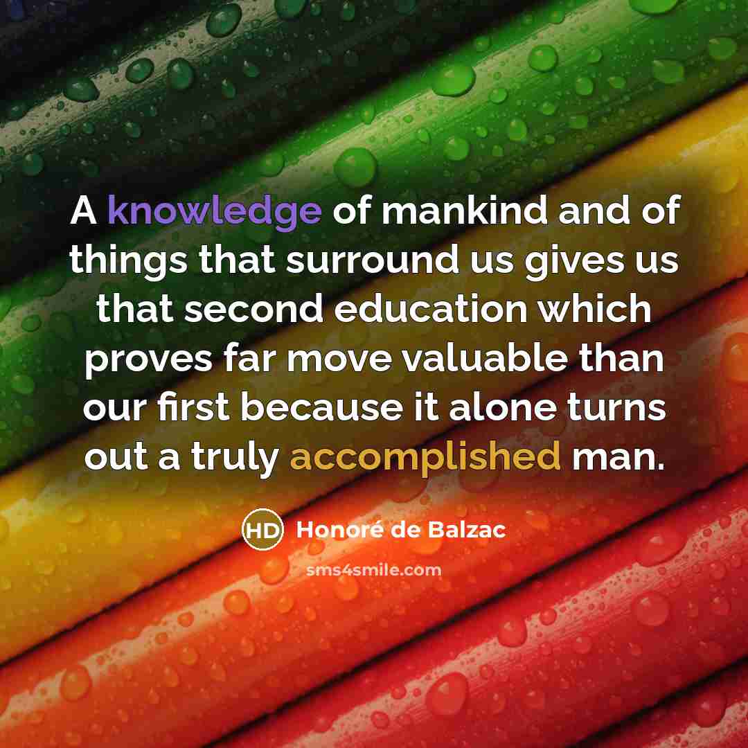 “A knowledge of mankind and of things that surround us…” quote by Honore de Balzac