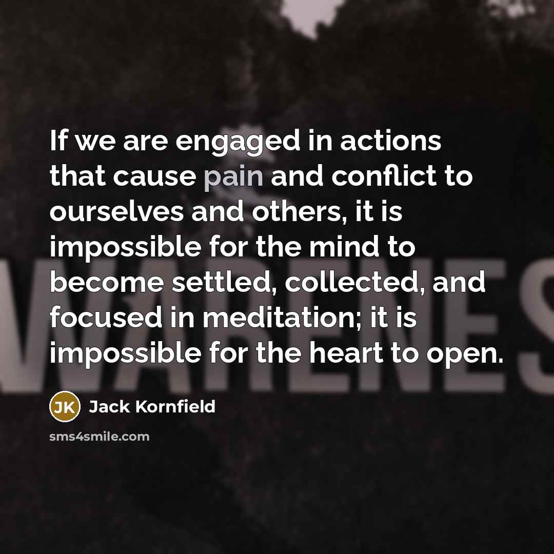 “If we are engaged in actions that cause pain and…” quote by Jack Kornfield