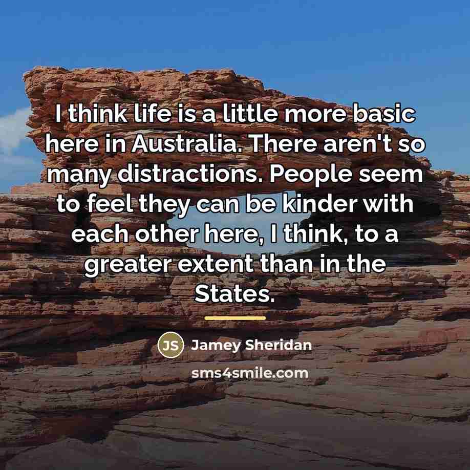 “I think life is a little more basic here in…” quote by Jamey Sheridan
