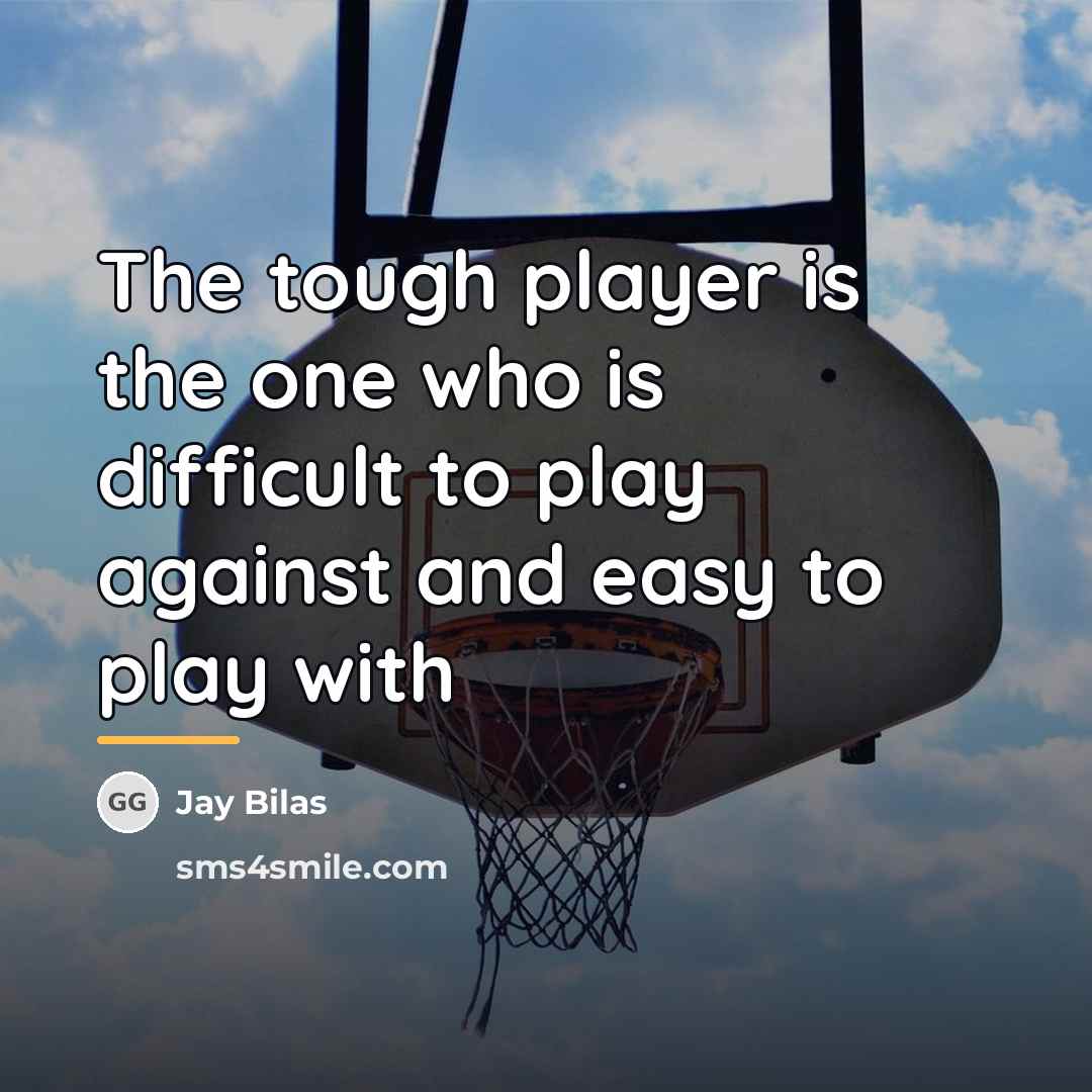 “The tough player is the one who is difficult to…” quote by Jay Bilas