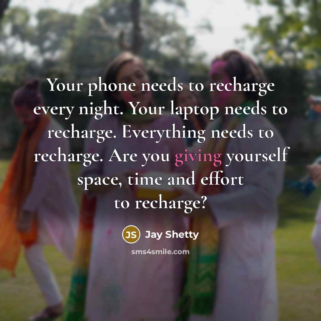 “Your phone needs to recharge every night. Your laptop needs…” quote by Jay Shetty