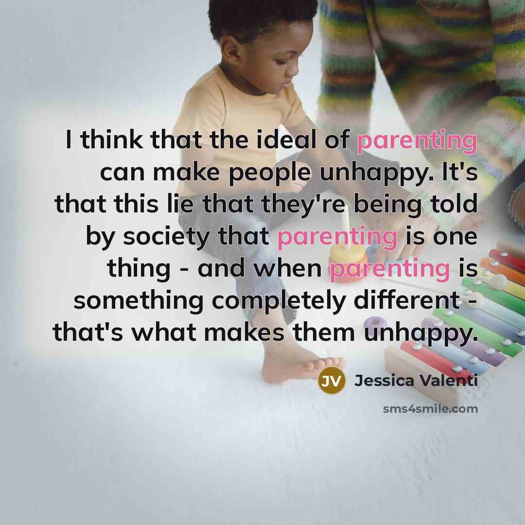 “I think that the ideal of parenting can make people…” quote by Jessica Valenti
