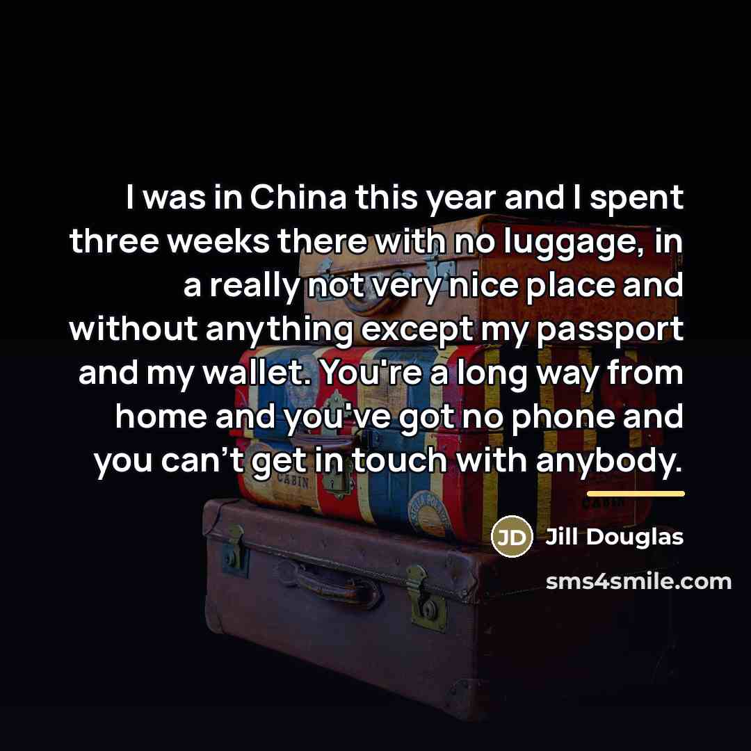 “I was in China this year and I spent three…” quote by Jill Douglas