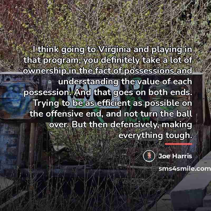 “I think going to Virginia and playing in that program,…” quote by Joe Harris
