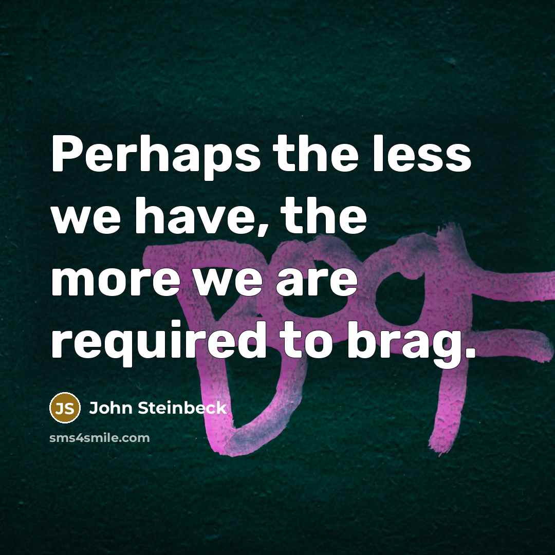 “Perhaps the less we have, the more we are required…” quote by John Steinbeck