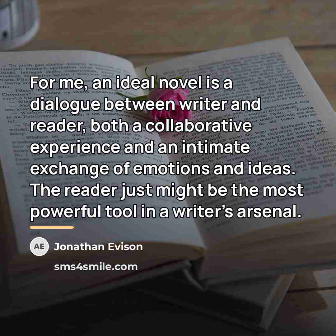 “For me, an ideal novel is a dialogue between writer…” quote by Jonathan Evison