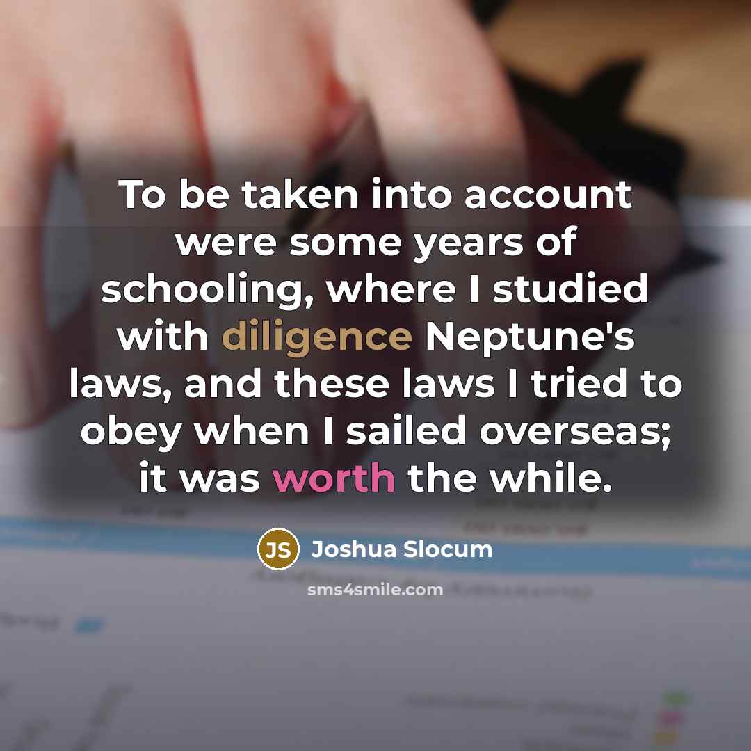 “To be taken into account were some years of schooling,…” quote by Joshua Slocum