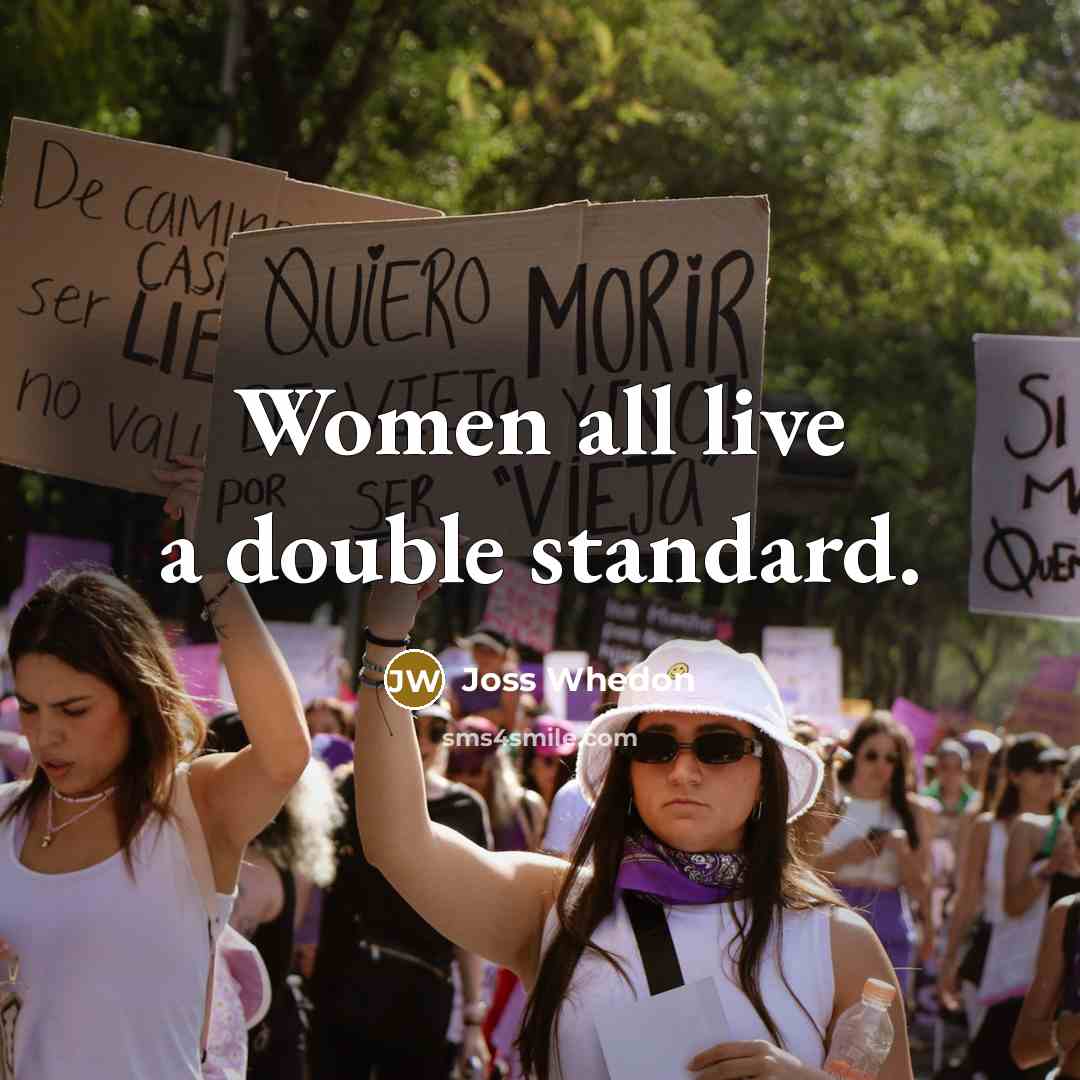 “Women all live a double standard.” quote by Joss Whedon