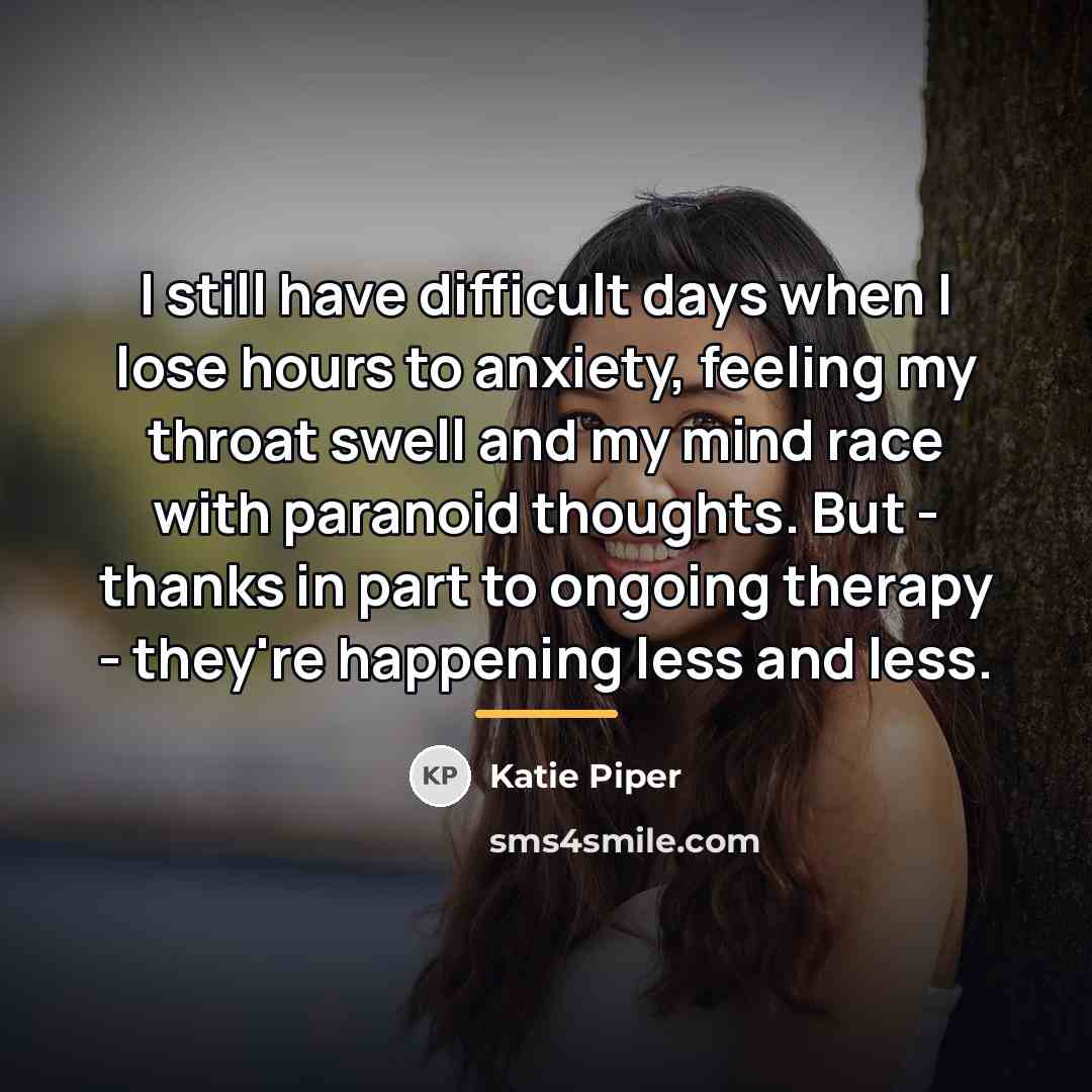 “I still have difficult days when I lose hours to…” quote by Katie Piper
